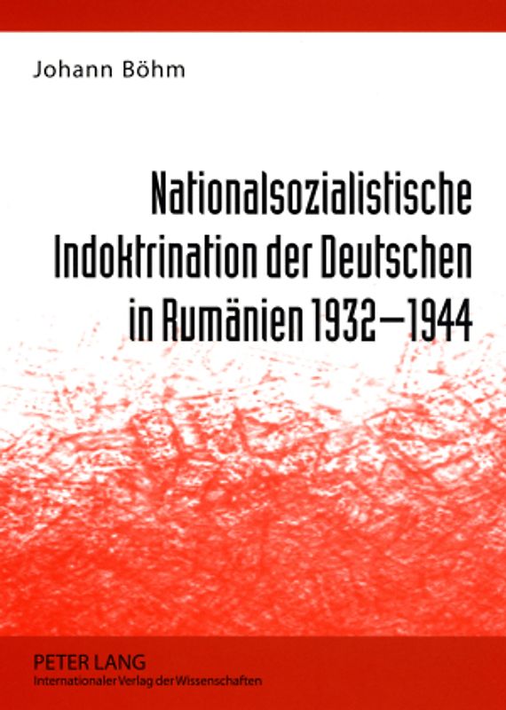 Nationalsozialistische Indoktrination der Deutschen in Rumaenien 1932-1944