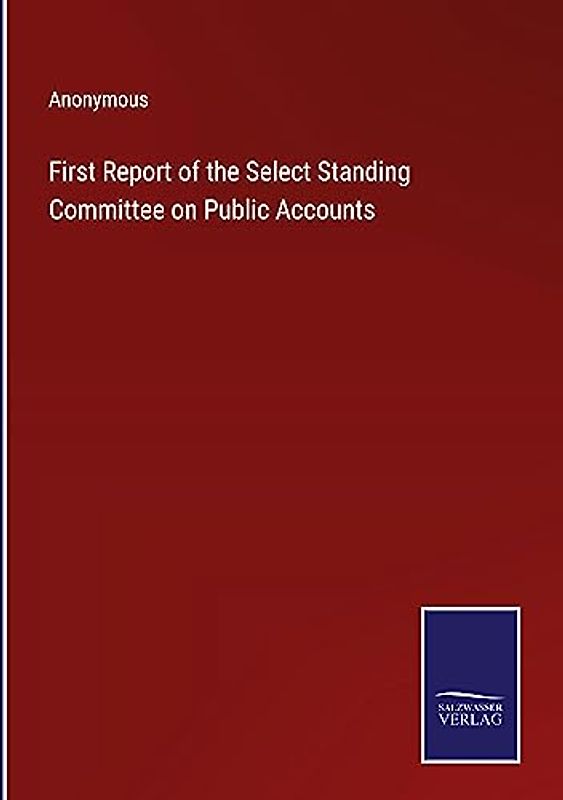 First Report of the Select Standing Committee on Public Accounts