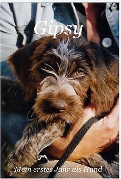 Gipsy - Mein erstes Jahr als Hund