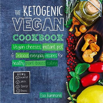 The Ketogenic Vegan Cookbook