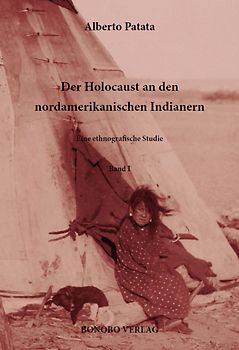 Der Holocaust an den nordamerikanischen Indianern.
