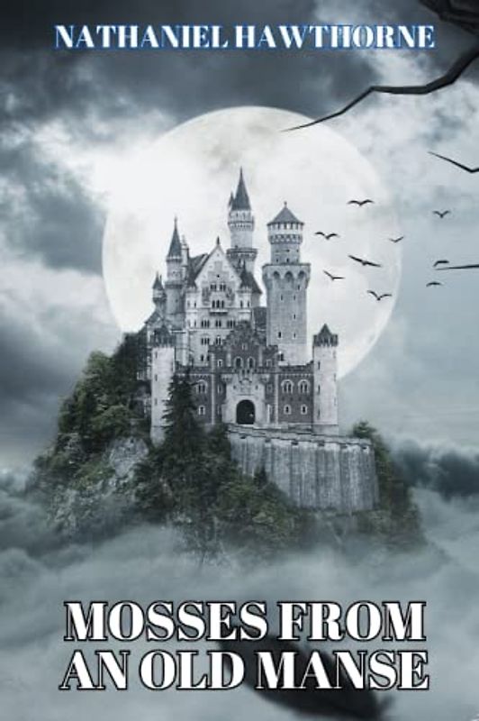 Mosses from an Old Manse (Annotated)