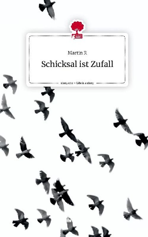 Schicksal ist Zufall. Life is a Story - story.one