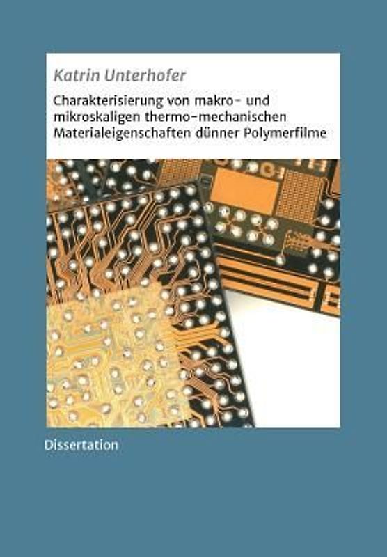 Charakterisierung von makro- und mikroskaligen thermo-mechanischen Materialeigenschaften dünner Polymerfilme