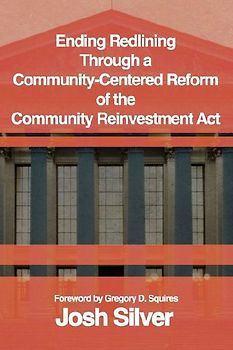 Ending Redlining through a Community-Centered Reform of the Community Reinvestment Act