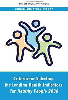 Criteria for Selecting the Leading Health Indicators for Healthy People 2030