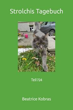Strolchis Tagebuch: Teil 724