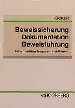 Beweissicherung, Dokumentation, Beweisführung bei unfriedlichen Ereignissen und Aktionen