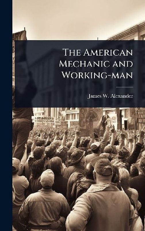 The American Mechanic and Working-man