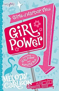 Girl Power (Faithgirlz / Girls of Harbor View, Band 1)