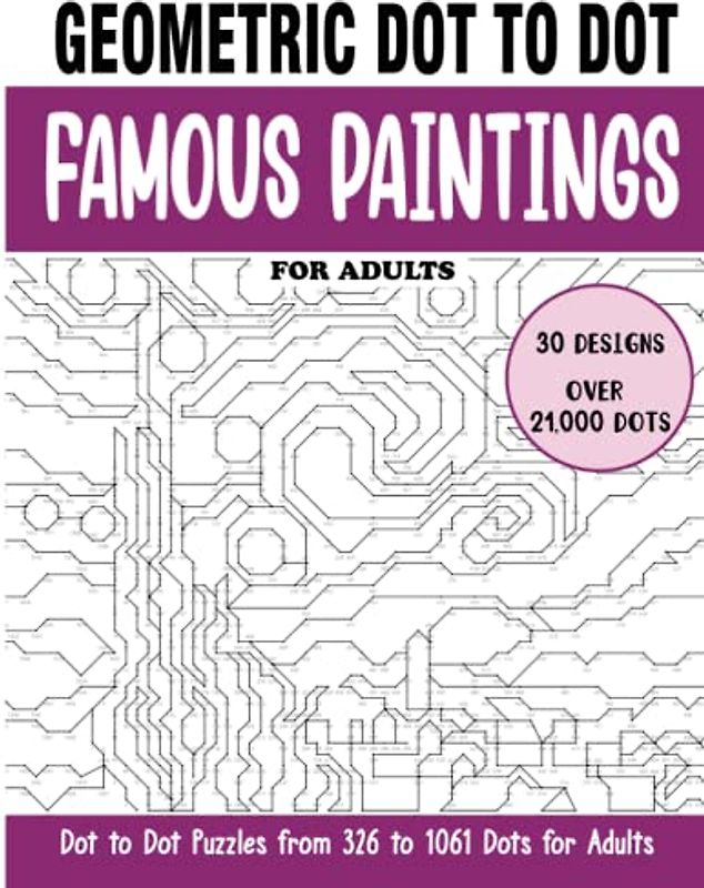 Geometric Dot to Dot Famous Paintings for Adults: Famous Paintings Connect the Dots Book for Adults (Over 21000 dots) (geometric dot to dot books for adults)