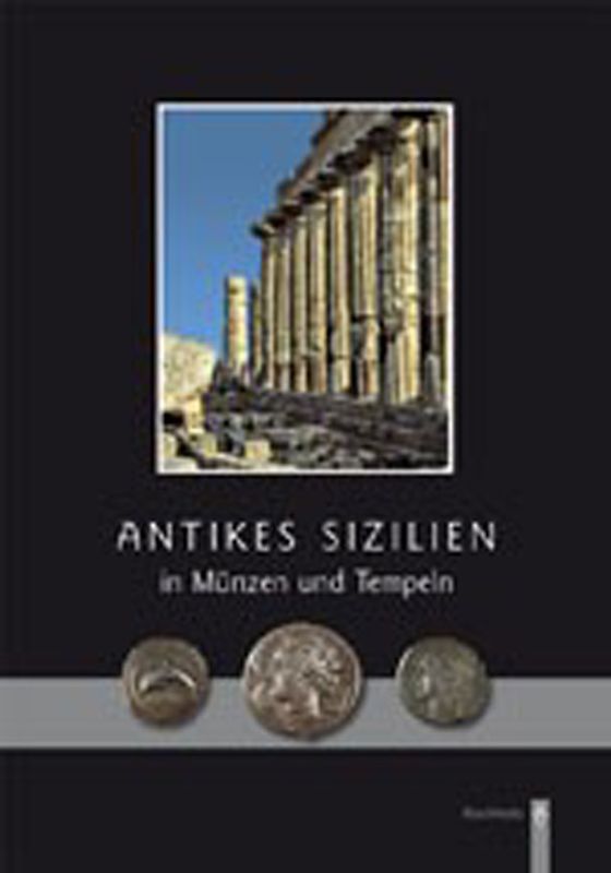 Antikes Sizilien in Münzen und Tempeln
