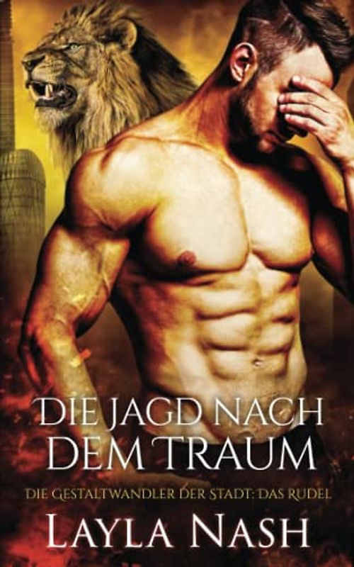 Die Jagd nach dem Traum (Die Gestaltwandler der Stadt: Das Rudel, Band 5)