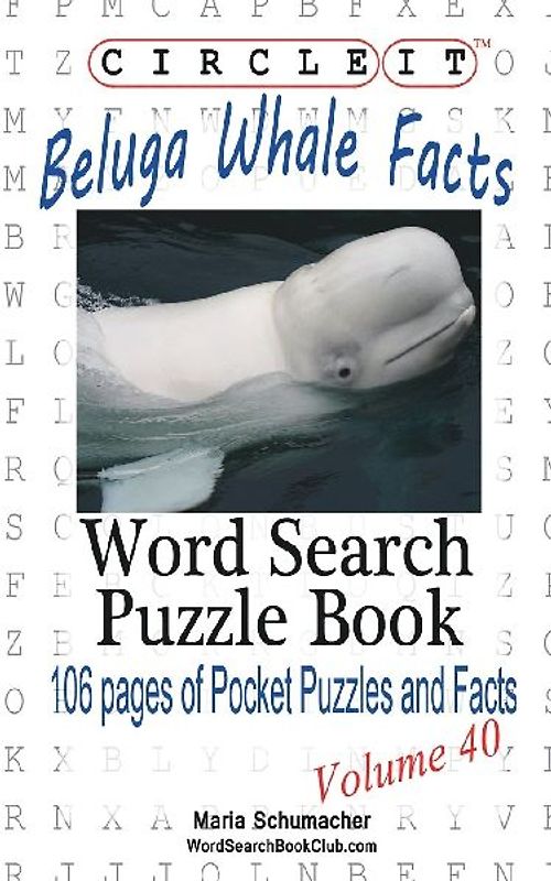 Circle It, Beluga Whale Facts, Word Search, Puzzle Book