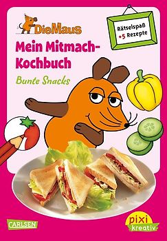 Pixi kreativ 64: Die Maus: Mein Mitmach-Kochbuch: Bunte Snacks
