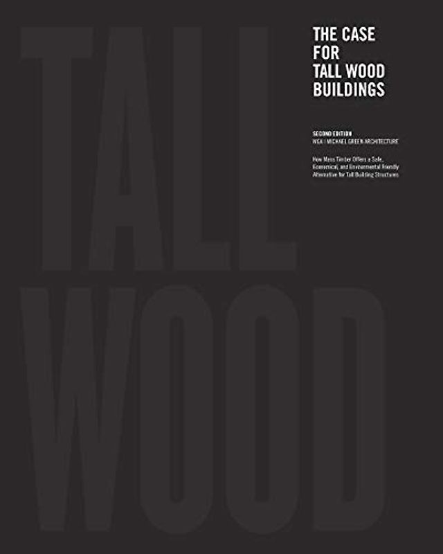 The Case for Tall Wood Buildings