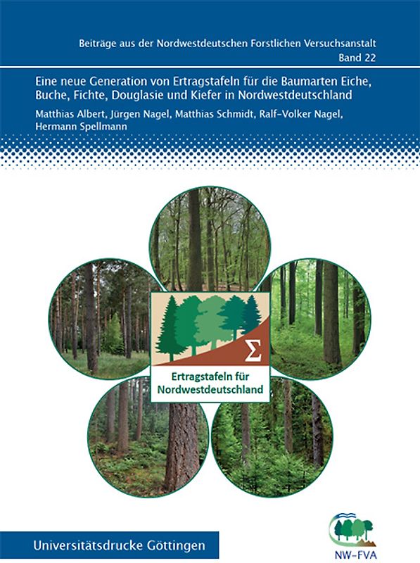 Eine neue Generation von Ertragstafeln für die Baumarten Eiche, Buche, Fichte, Douglasie und Kiefer in Nordwestdeutschland