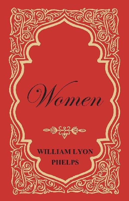 Women - An Essay by William Lyon Phelps