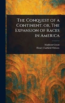 The Conquest of a Continent; or, The Expansion of Races in America