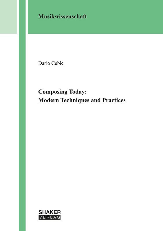 Composing Today: Modern Techniques and Practices