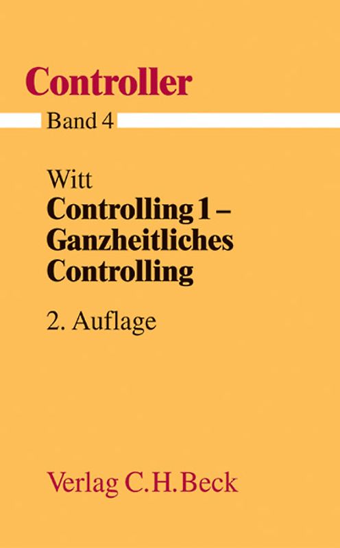 Controller  Gesamtwerk in 7 Bänden / Controlling 1 - Ganzheitliches Controlling