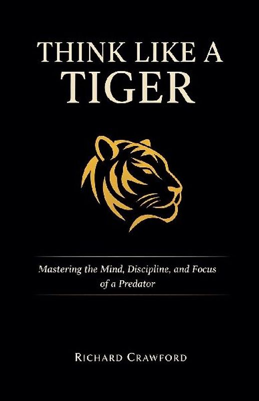 Think Like a Tiger