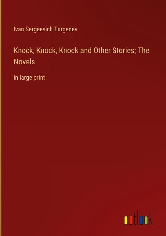 Knock, Knock, Knock and Other Stories; The Novels