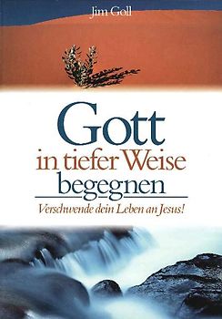 Gott in tiefer Weise gegegnen. Verschwende dein Leben an Jesus