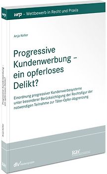 Progressive Kundenwerbung – ein opferloses Delikt?