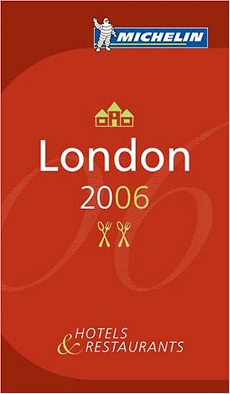 London 2006, Michelin Hotels & Restaurants