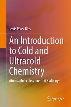An Introduction to Cold and Ultracold Chemistry