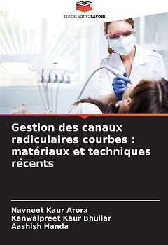 Gestion des canaux radiculaires courbes : matériaux et techniques récents