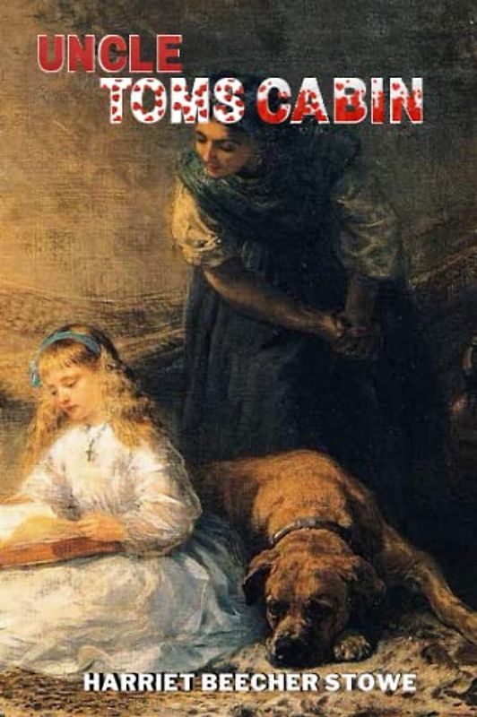 Uncle Tom’s Cabin (Annotated)