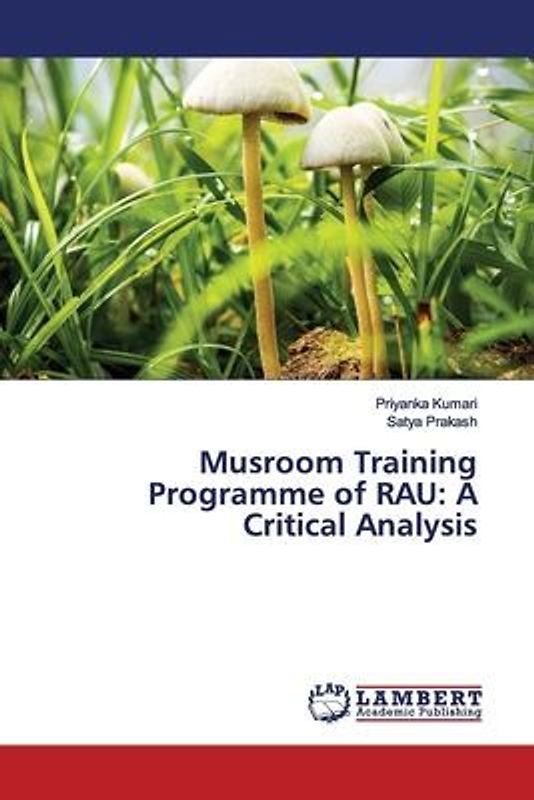 Mushroom Training Programme of R.A.U. ¿ a Critical Analysis