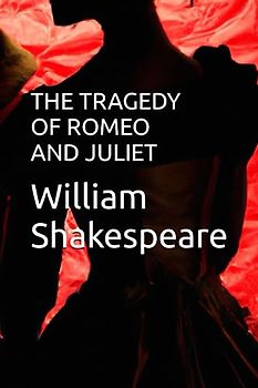 THE TRAGEDY OF ROMEO AND JULIET