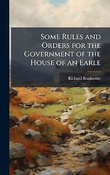 Some Rules and Orders for the Government of the House of an Earle