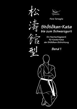 Serie Shôtôkan-Kata / Shotokan-Kata bis zum Schwarzgurt / Band 1
