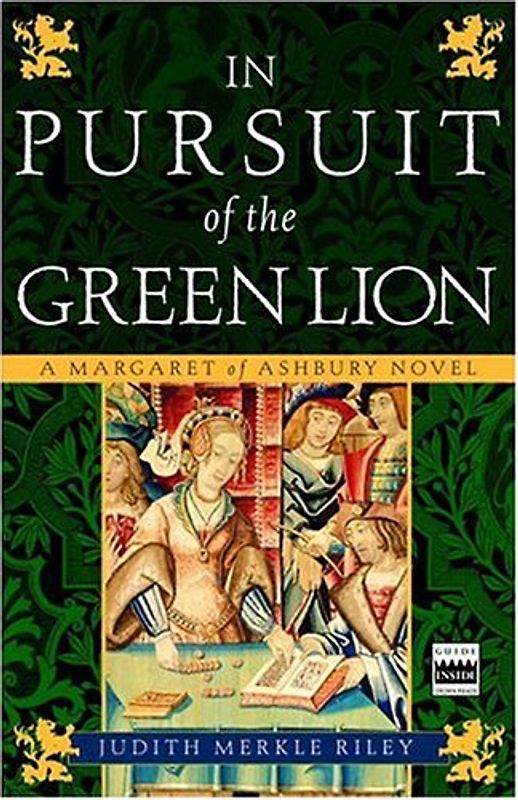 In Pursuit of the Green Lion: A Margaret of Ashbury Novel (Margaret of Ashbury Trilogy) - Judith Merkle Riley