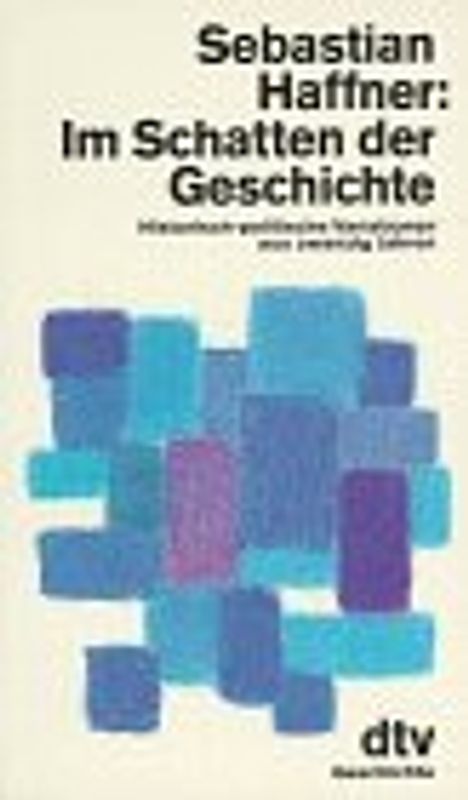 Im Schatten der Geschichte. Historisch-politische Variationen aus zwanzig Jahren