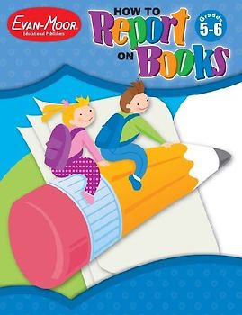 How to Report on Books, Grade 5 - 6 Teacher Resource