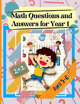Math Questions and Answers for Year 1 Ages 5-6: An Interactive Workbook to Build Solid Maths Foundation