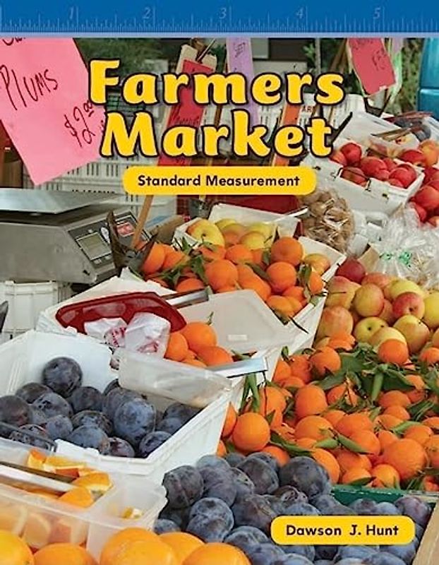 Farmers Market: Standard Measurement (Mathematics Readers Level 2)