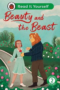 Beauty and the Beast:  Read It Yourself - Level 2 Developing Reader