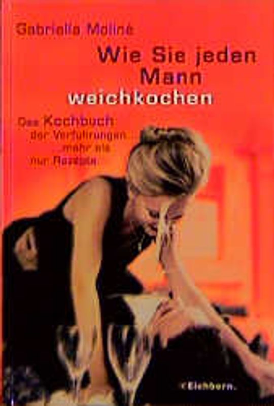 Wie Sie jeden Mann weichkochen