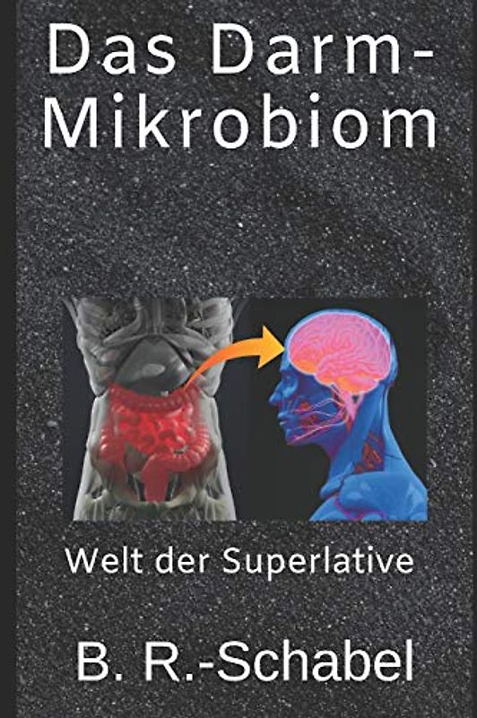 Das Darm-Mikrobiom: Welt der Superlative