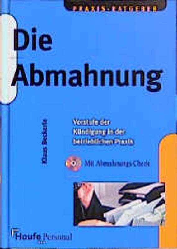 Die Abmahnung. Vorstufe der Kündigung in der betrieblichen Praxis