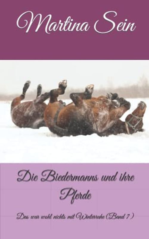 Die Biedermanns und ihre Pferde: Das war wohl nichts mit Winterruhe