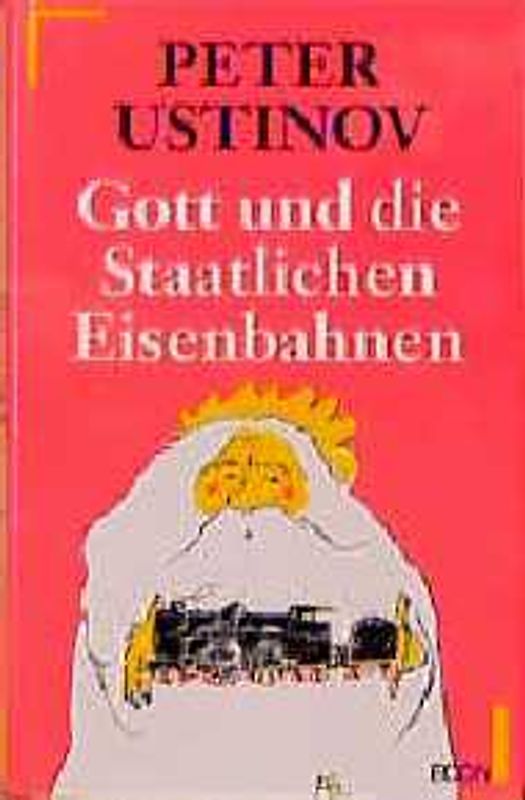 Gott und die Staatlichen Eisenbahnen. Erzählungen