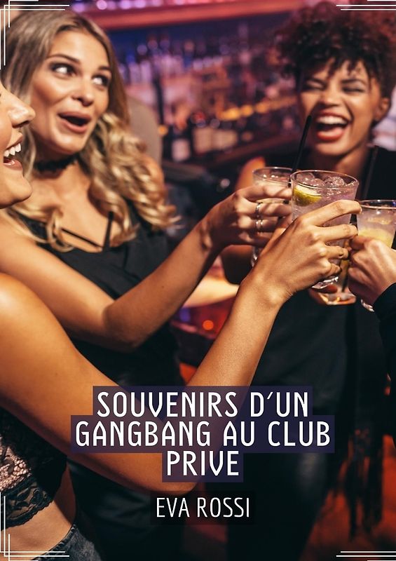 Souvenirs d'un Gangbang au Club Prive