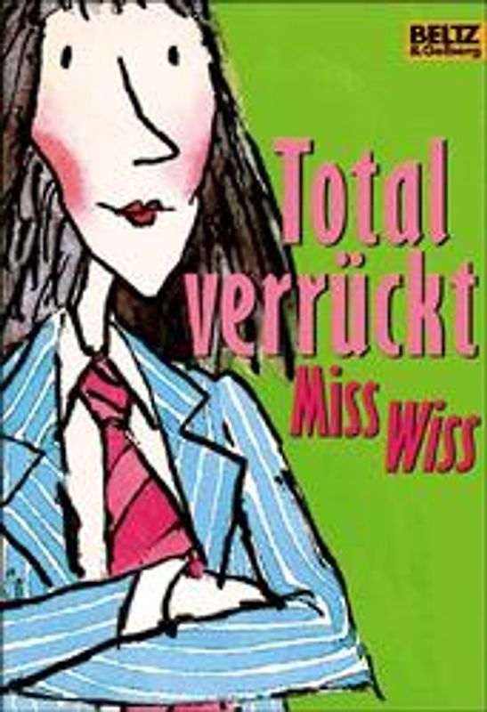 Total verrückt, Miss Wiss